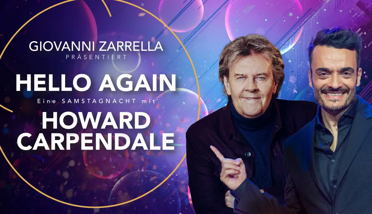 Giovanni Zarrella präsentiert: HELLO AGAIN EINE SAMSTAGNACHT MIT HOWARD CARPENDALE (TV-Aufz.) 