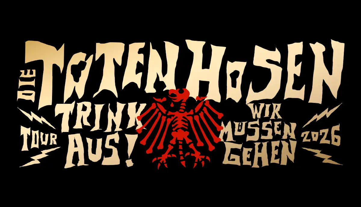 Trink Aus! Wir Müssen Gehen Tour 2026 
