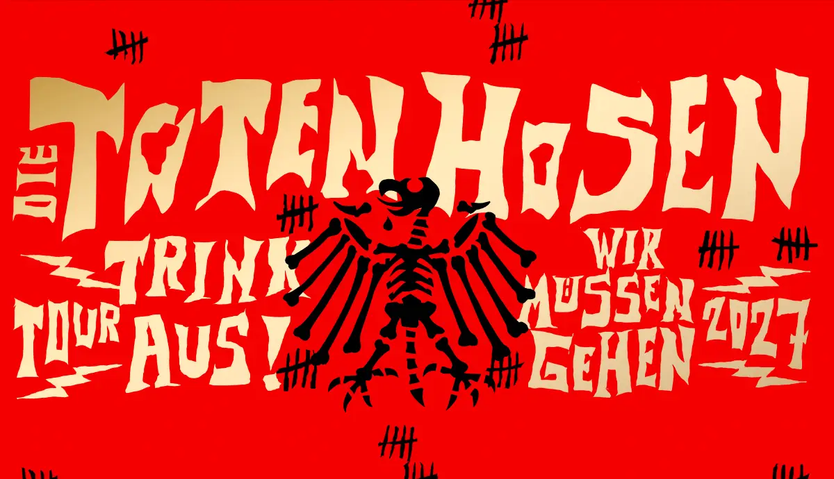 Trink Aus! Wir Müssen Gehen Tour 2027 