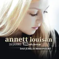 Annett Louisan - 20 Jahre Bohème Das Jubiläumskonzert