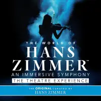 The World of Hans Zimmer - An Immersive Symphony - the theatre experience