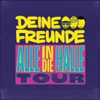 DEINE FREUNDE - ALLE IN DIE HALLE TOUR 2025