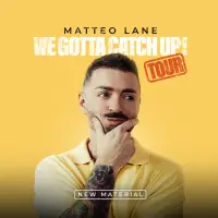 Matteo Lane - We Gotta Catch Up!